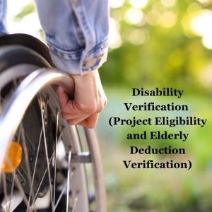 Disability Verification (Project Eligibility & Elderly Deduction Verif.) – except 202/8, 202 PRAC, 811 PRAC